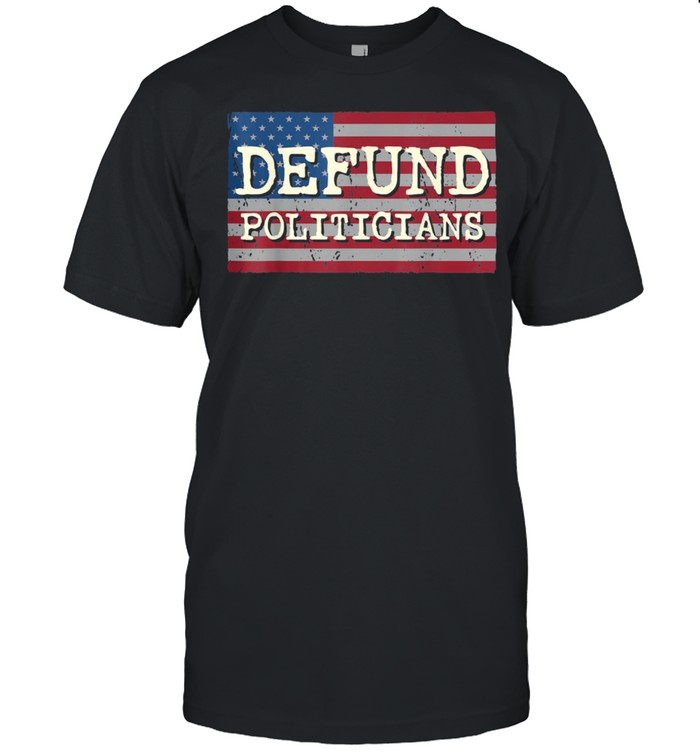 Defund Politicians American Flag shirt Classic Men's T-shirt
