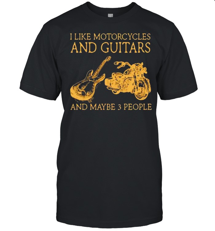 I like motorcycles and guitars and maybe 3 people shirt Classic Men's T-shirt
