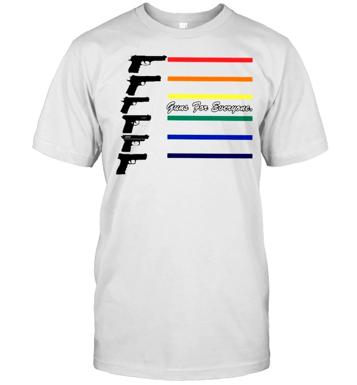 The Guns For Everyone Lgbt shirt