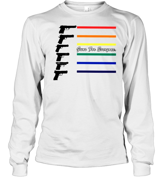 The Guns For Everyone Lgbt shirt Long Sleeved T-shirt