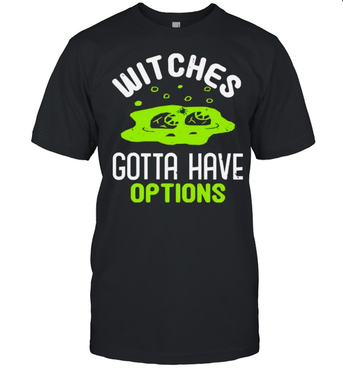 witches gotta have options shirt Classic Men's T-shirt