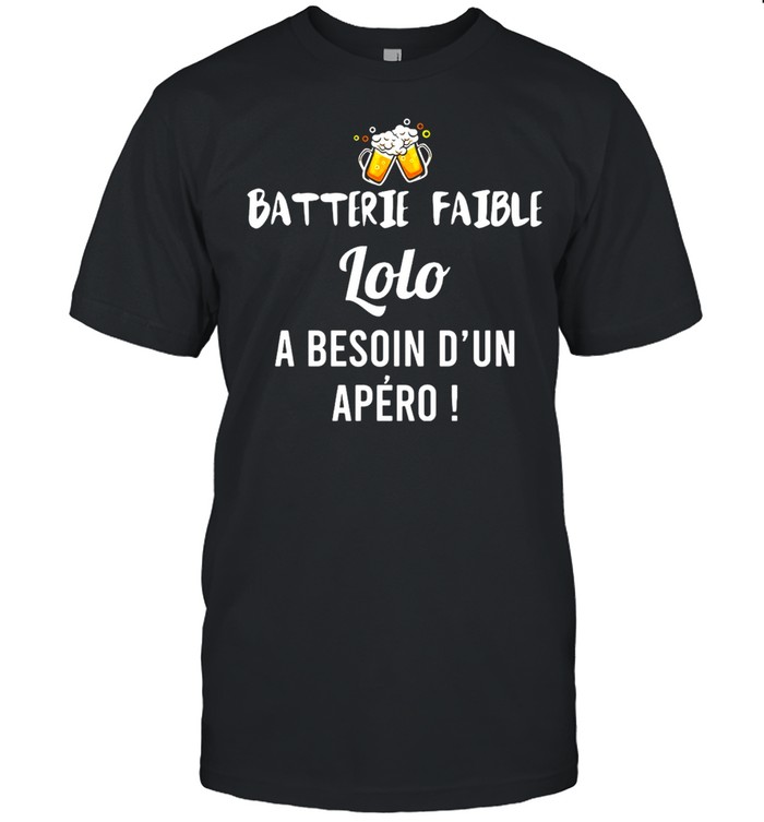 Beer Batterie Faible Lolo A Besoin D’un Apero T-shirt