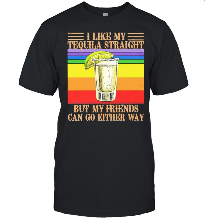 I like my Tequila straight but my friends can go either way vintage shirt Classic Men's T-shirt