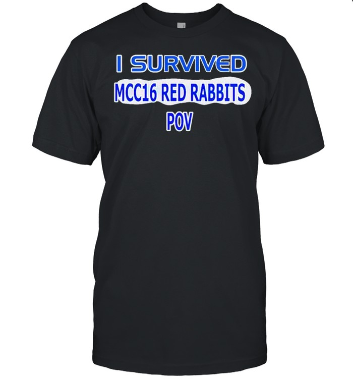I survived Mcc 16 Red Rabbits Pov shirt Classic Men's T-shirt