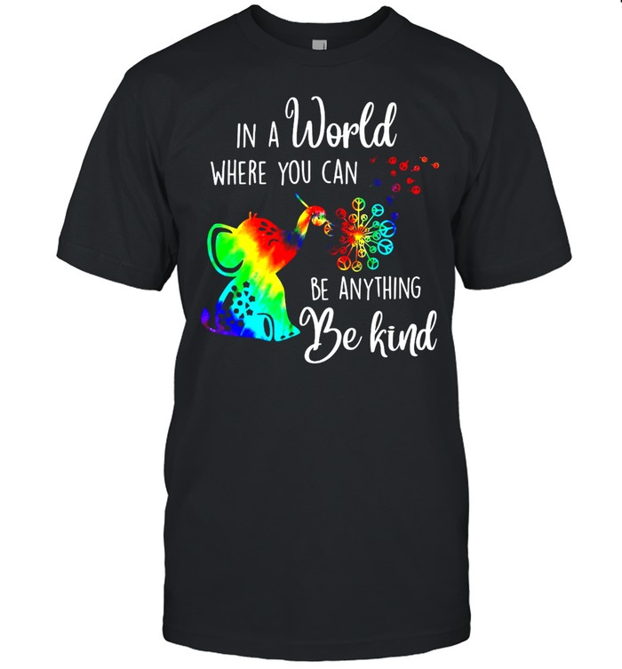 Flower Hippie Elephant In A World Where You Can Be Anything Be Kind T-shirt