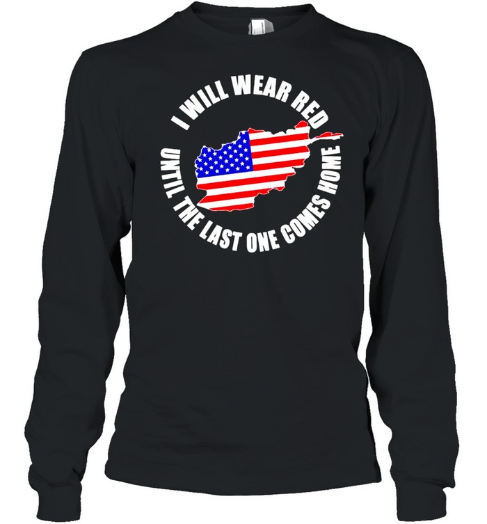 I will wear red until the last one comes home shirt Long Sleeved T-shirt