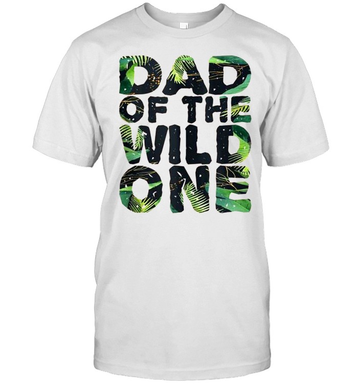 Mens Matching Family Jungle Dad of the Wild One shirt