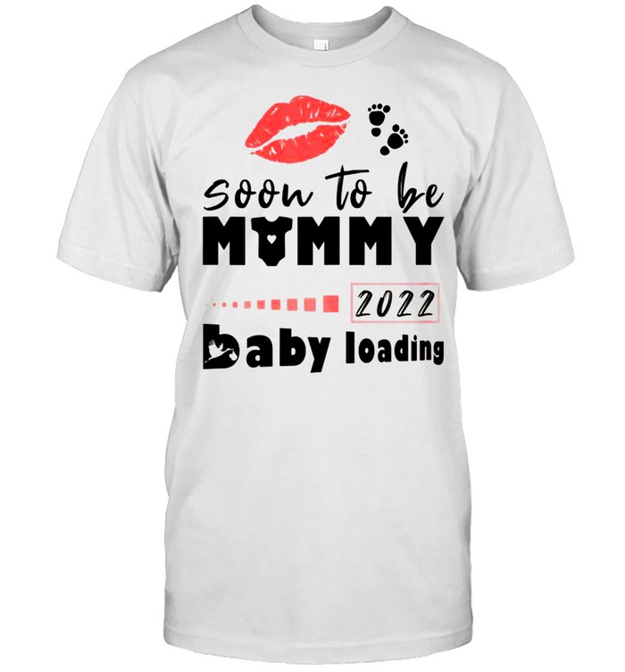 Soon To Be Mommy 2022 Pregnancy Announcement Baby Loading shirt Classic Men's T-shirt