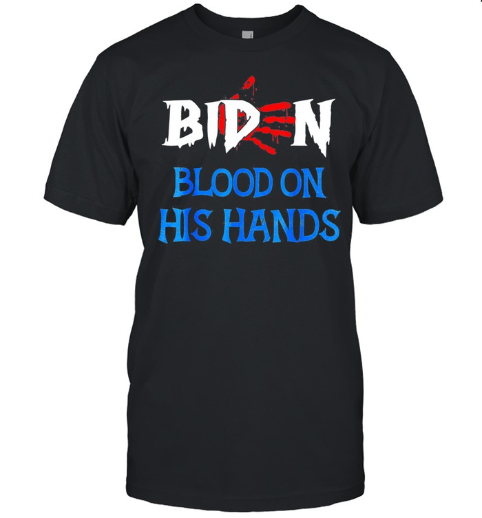 Biden Blood On His Hands Bring Trump Back Biden Handprint shirt