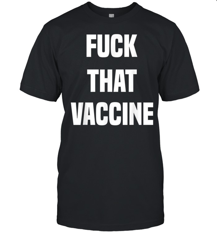 Fuckthatvaccine shirt Classic Men's T-shirt
