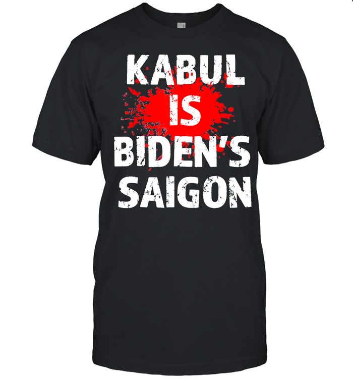Kabul is Biden’s Saigon Blood On Afghanistan  Classic Men's T-shirt