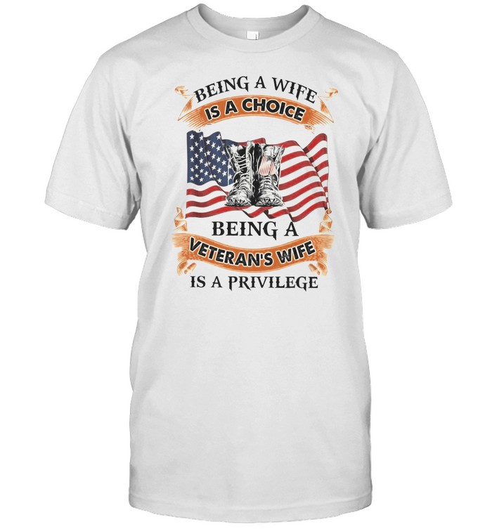 Being a wife is a choice being a veteran’s wife is a privilege shirt Classic Men's T-shirt