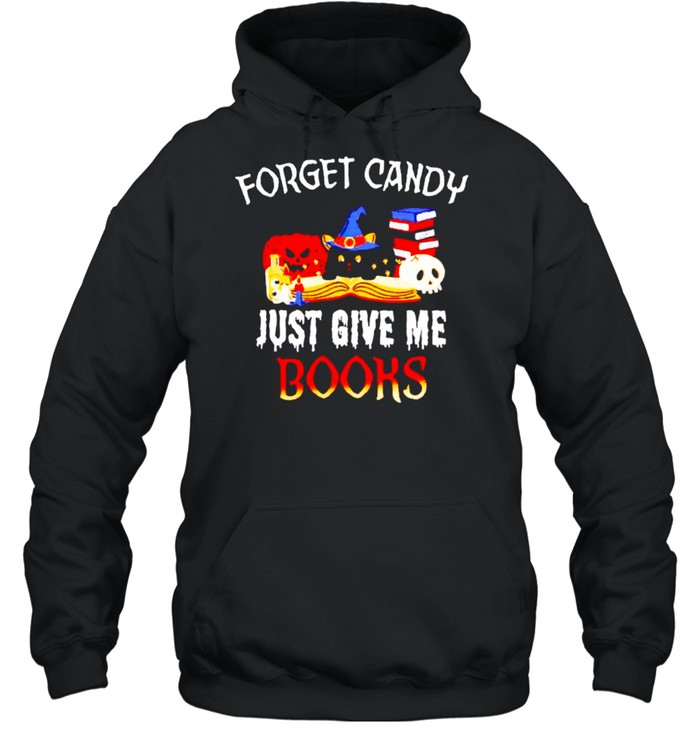 Forget candy just give me books Halloween shirt Unisex Hoodie