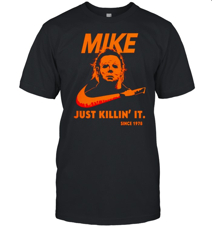 Michael Myers mike just killin’ it since 1978 shirt Classic Men's T-shirt
