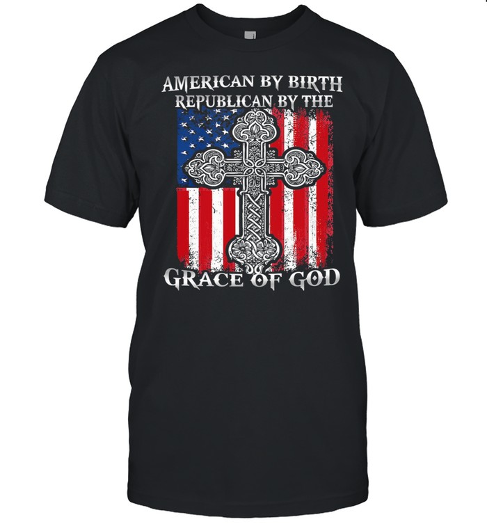 American By Birth Republican By The Grace Of God American Flag shirt Classic Men's T-shirt