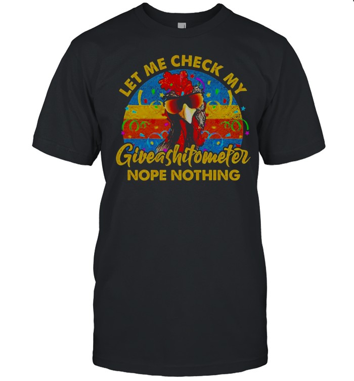 Chicken Let me check my giveashitometer nope nothing shirt Classic Men's T-shirt