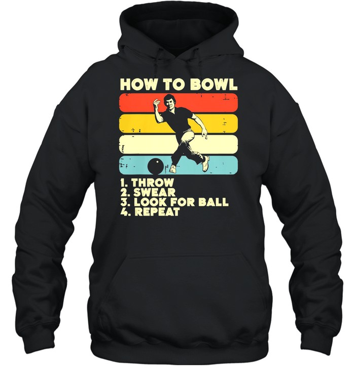 how to bowl throw swear look for ball repeat vintage retro shirt Unisex Hoodie
