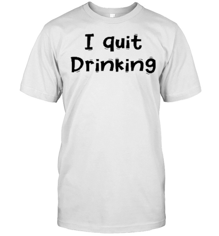 I quit Drinking  Classic Men's T-shirt