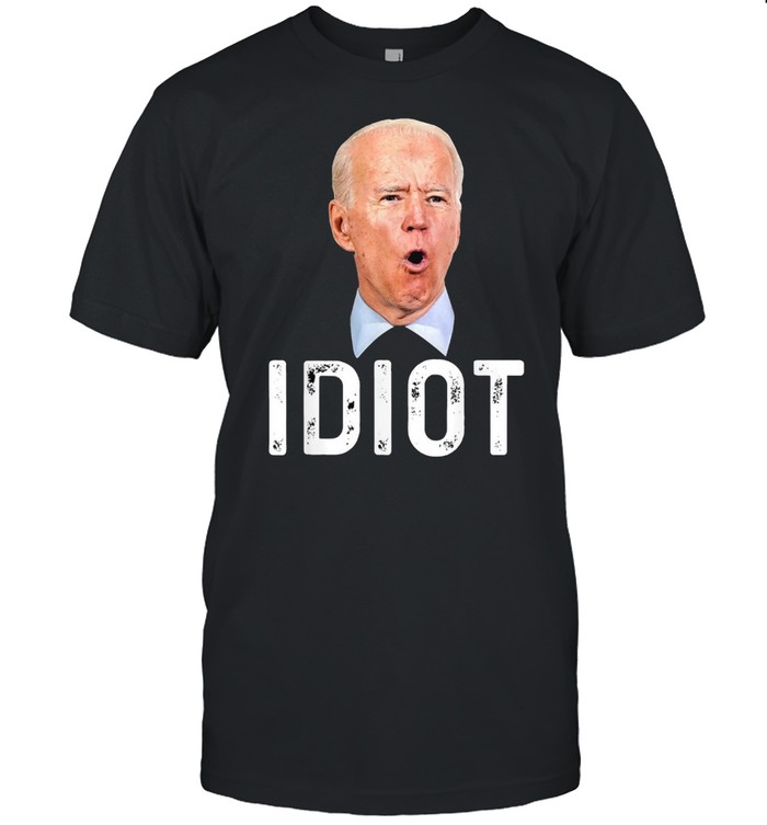 Joe Biden Is An Idiot Funny Anti Biden Clown President 86 46 Shirt