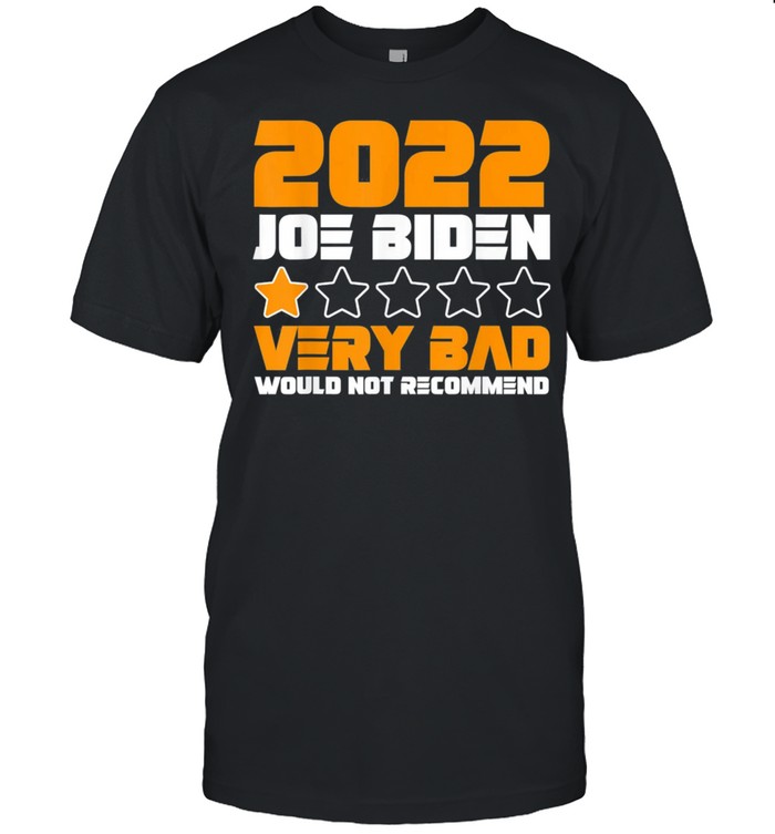 Joe Biden One Star Rating Very Bad Would not Recommend shirt