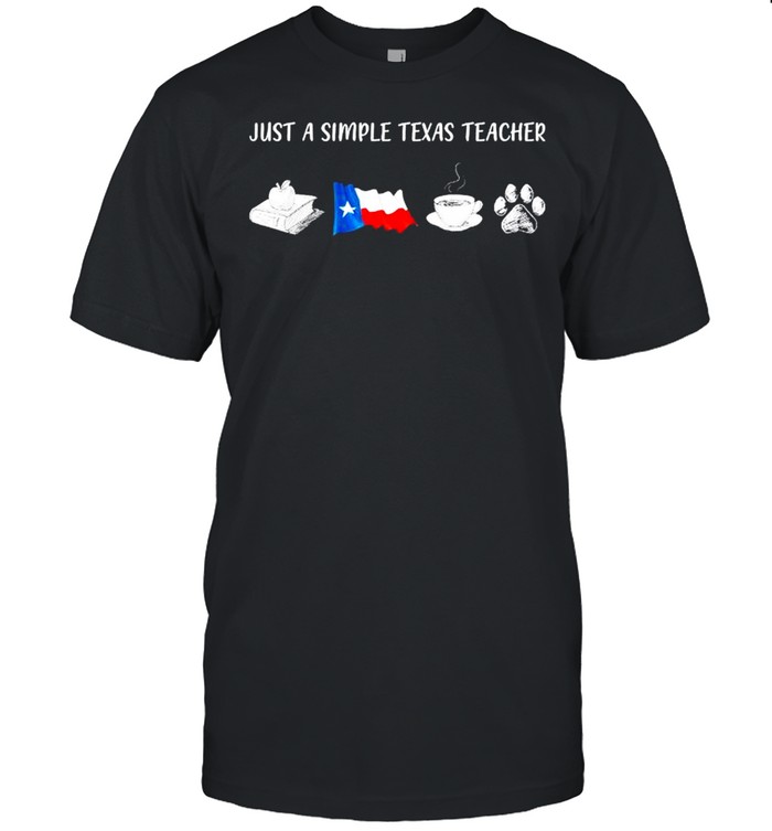 Just a simple Texas teacher Book Texas flag Coffee and Dog shirt