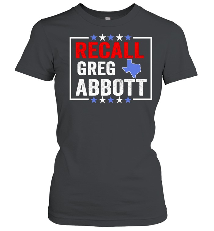Recall Greg Abbott Texas shirt Classic Women's T-shirt