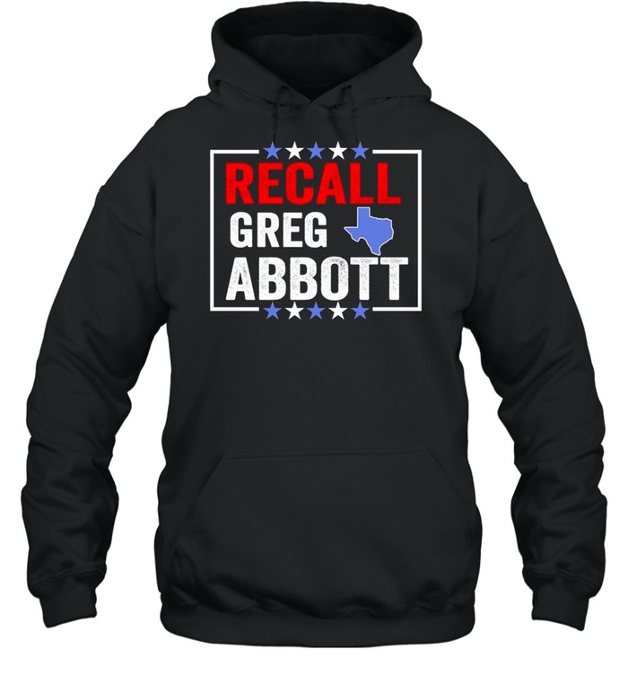 Recall Greg Abbott Texas shirt Unisex Hoodie
