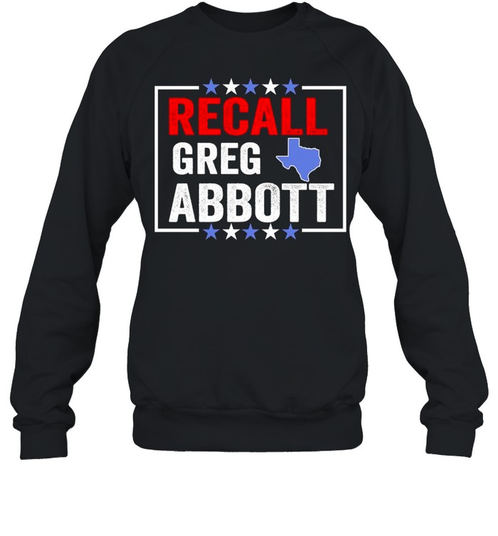 Recall Greg Abbott Texas shirt Unisex Sweatshirt