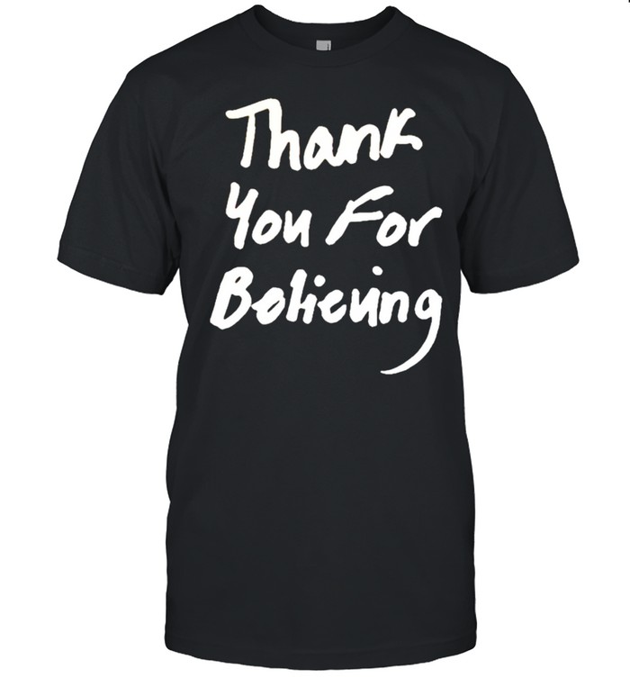 Toosii thank you for believing shirt