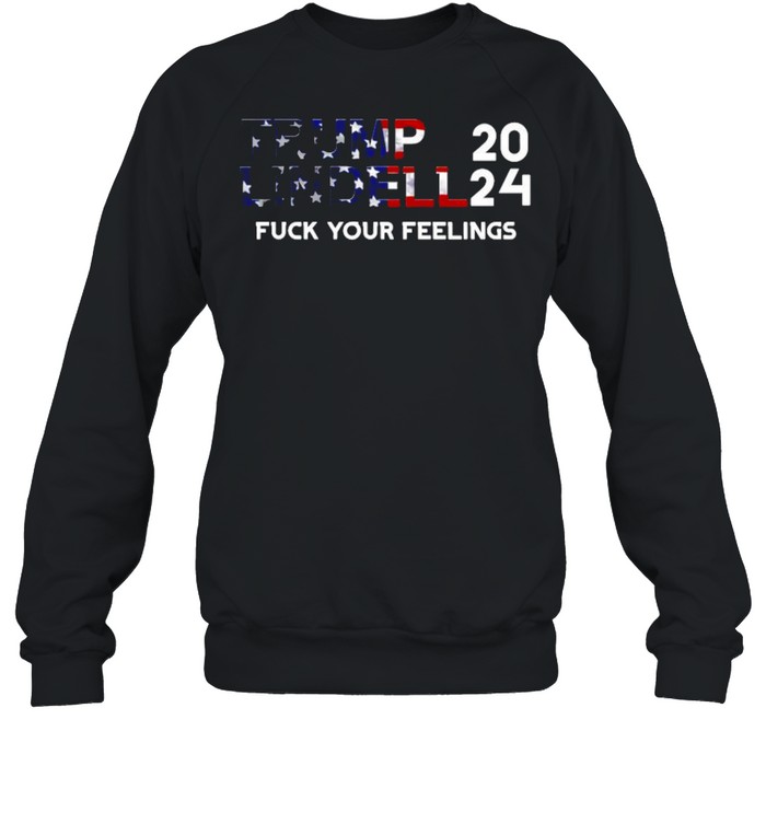 Trump Lindell 20 24 Fuck Your Feelings American Flag  Unisex Sweatshirt