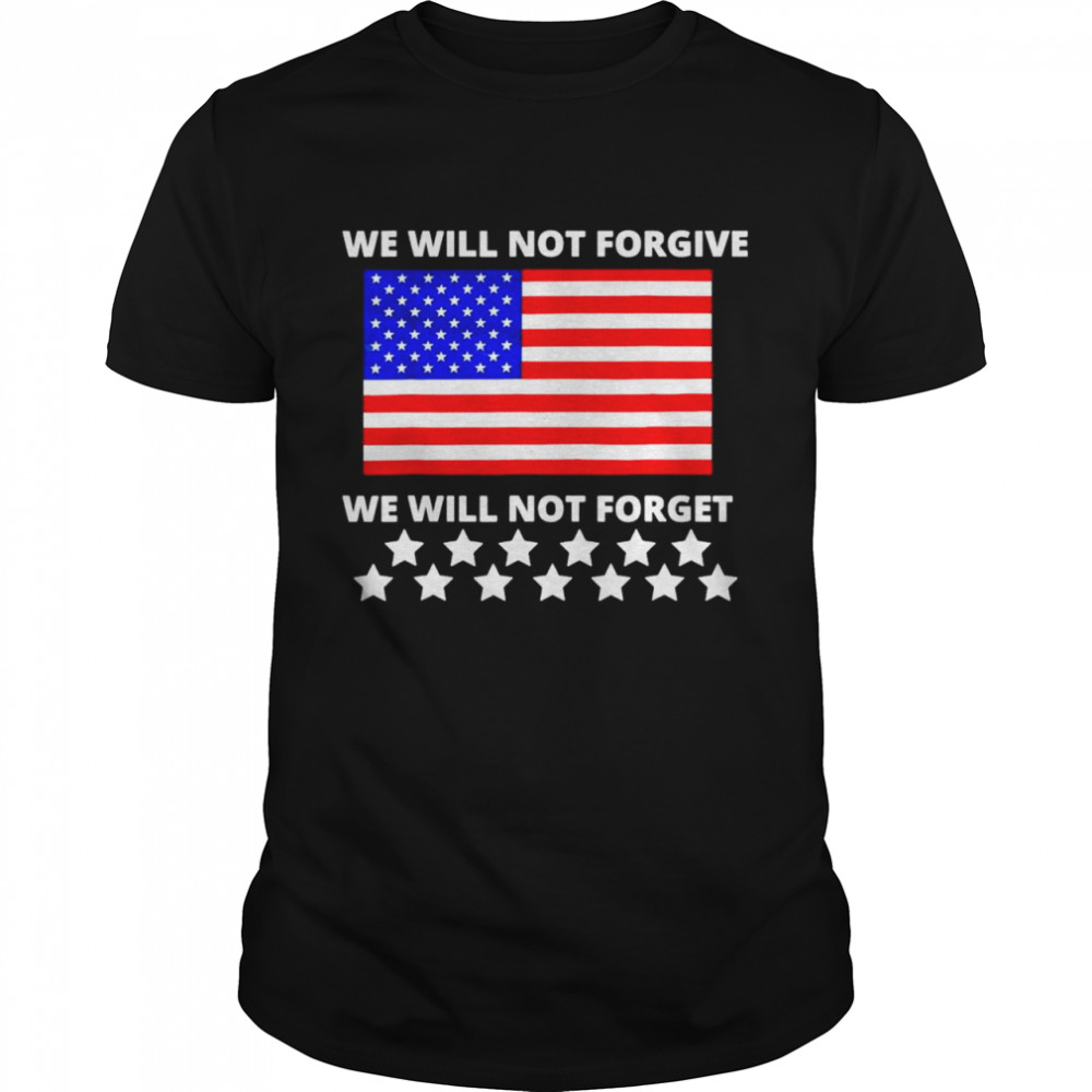 Soldier died we will not forgive we will not forget shirt