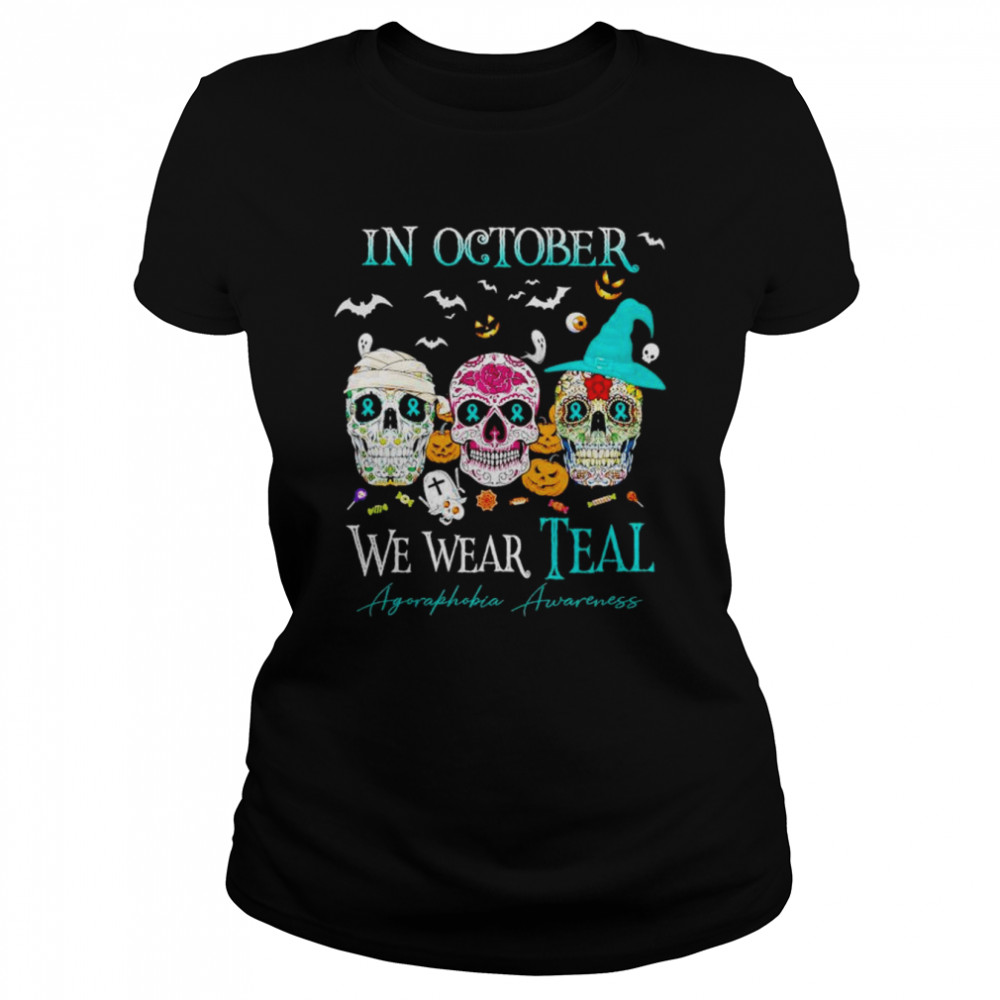 Sugar skull in october we wear teal agoraphobia awareness shirt Classic Women's T-shirt