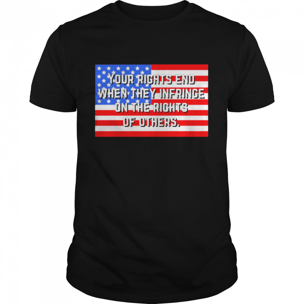 Your rights end when they infringe on the rights of others shirt Classic Men's T-shirt