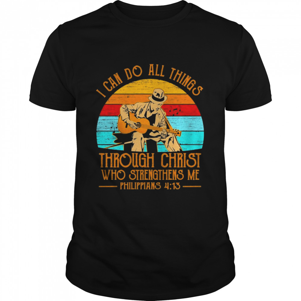 I can do all things through christ who strengthens me philippians 4 13 vintage shirt
