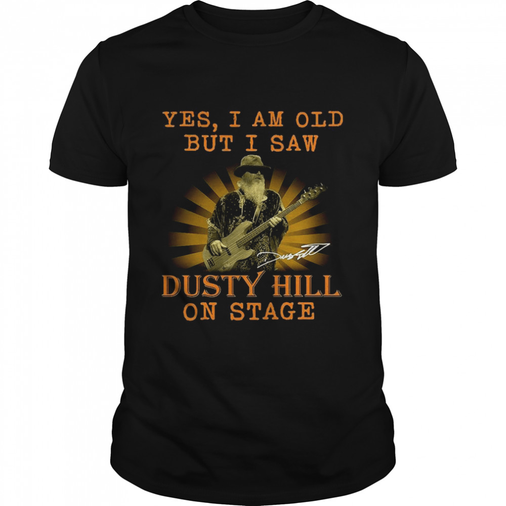 Yes I am old but I saw Dusty hill on stage signature shirt