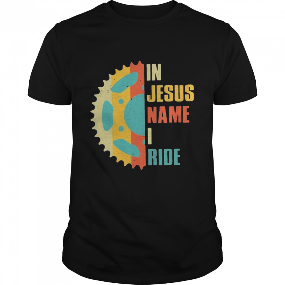 Bike In Jesus name I ride vintage shirt
