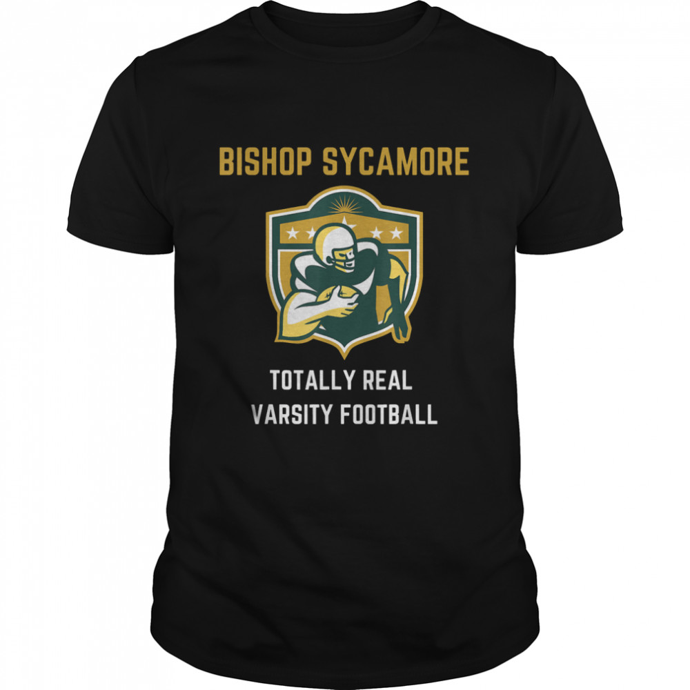 Bishop Sycamore Totally Real Varsity Football Team shirt