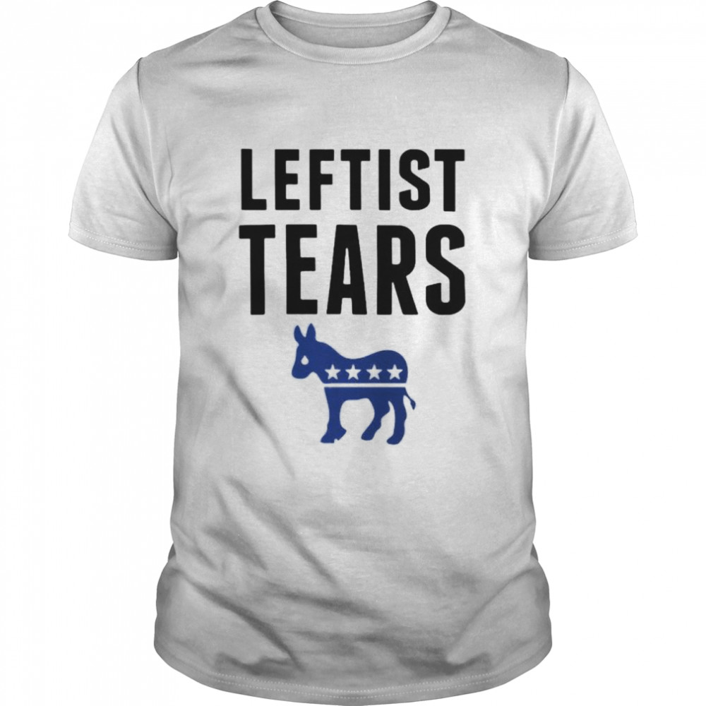 Democrats leftist tears shirt