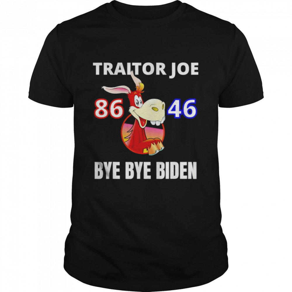 Traitor Joe 86 46 bye bye Biden shirt
