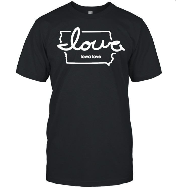 Iowa love shirt