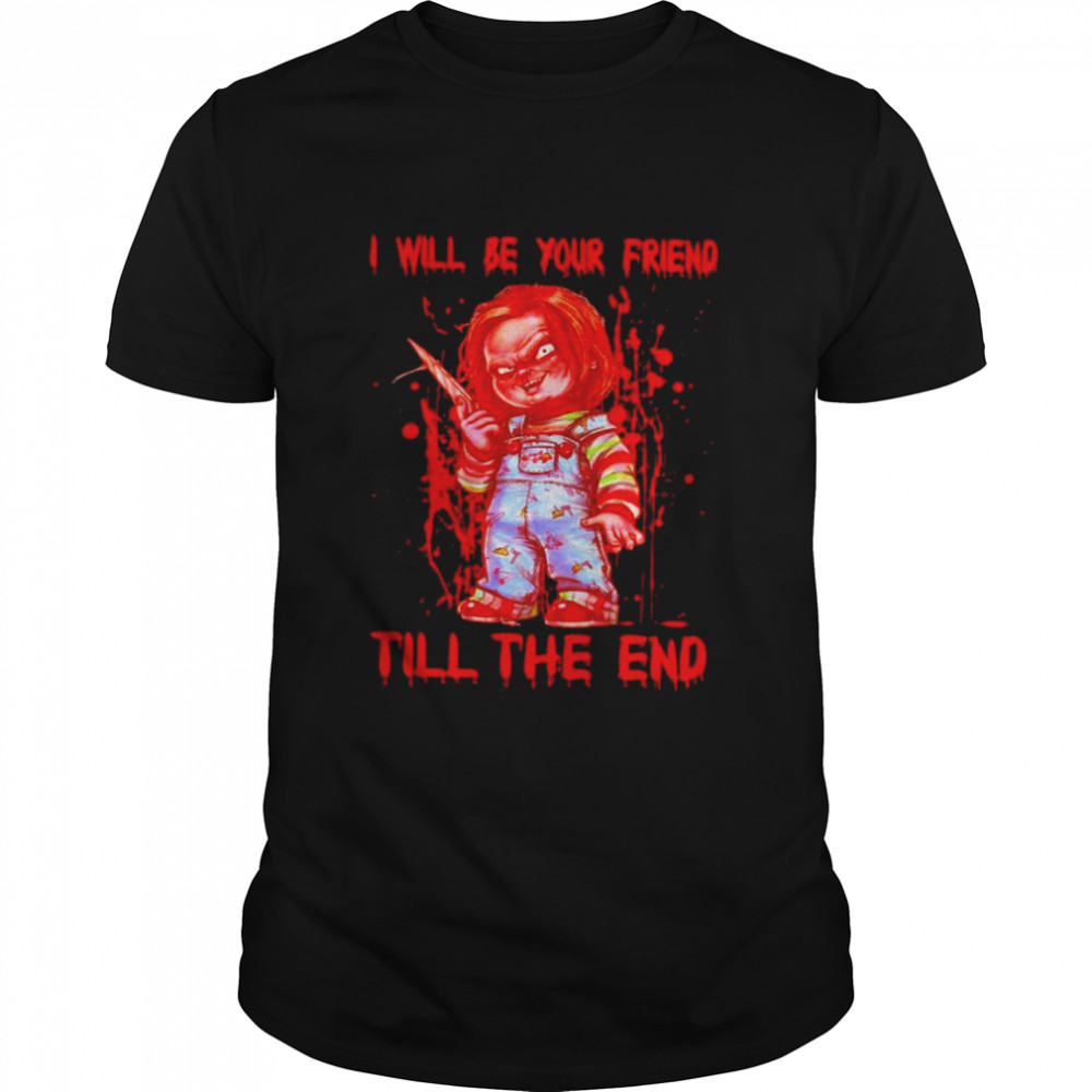 childs play cartoon chucky I will be your friend till the end shirt