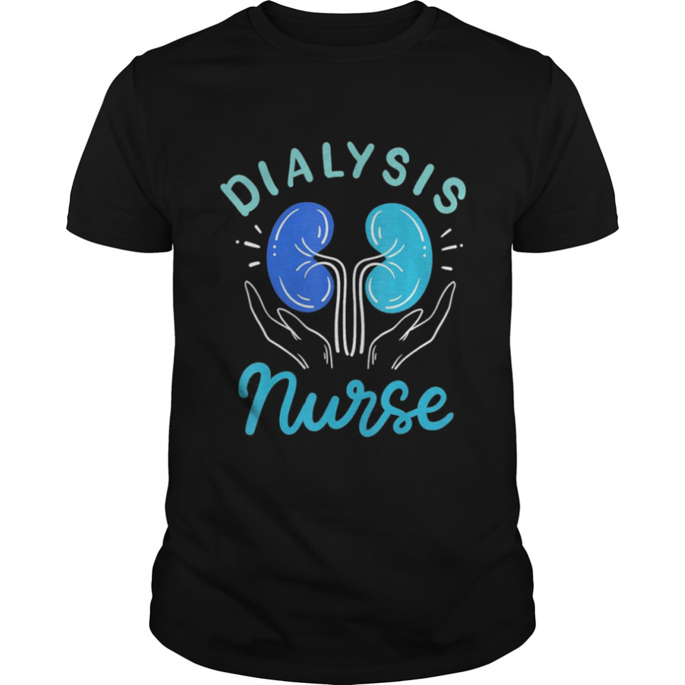 Dialysis nurse shirt