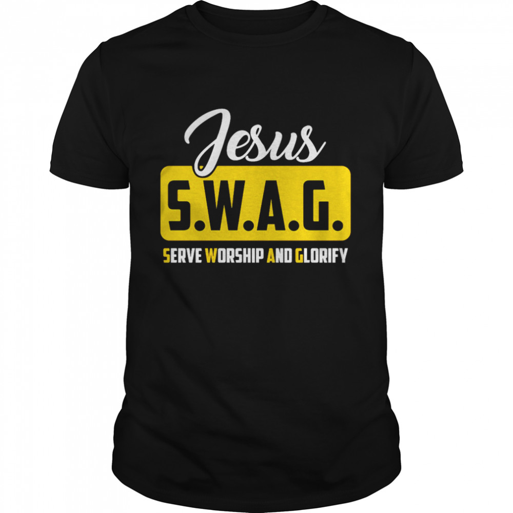 Jesus SWAG Serve Worship And Glorify T-shirt
