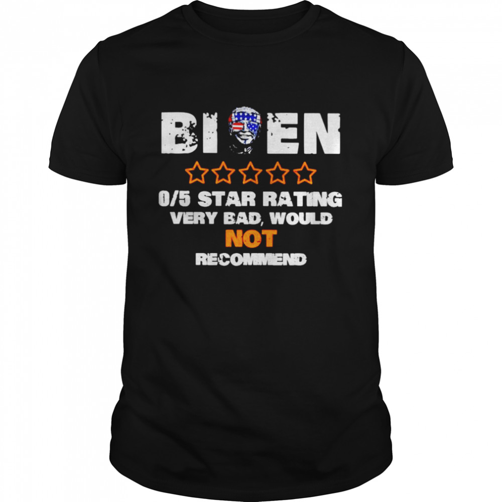 Biden 0 star rating very bed would not recommend shirt