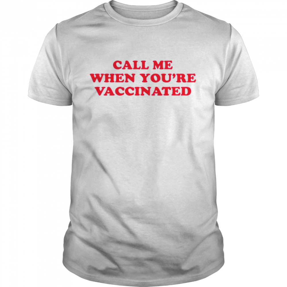 call me when youre vaccinated lisa guerrero call me when youre vaccinated shirt