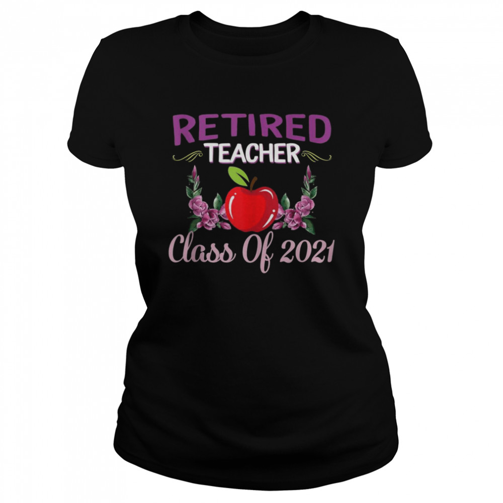 Retired Teacher Class Of 2021 Retirement Grandma shirt Classic Women's T-shirt