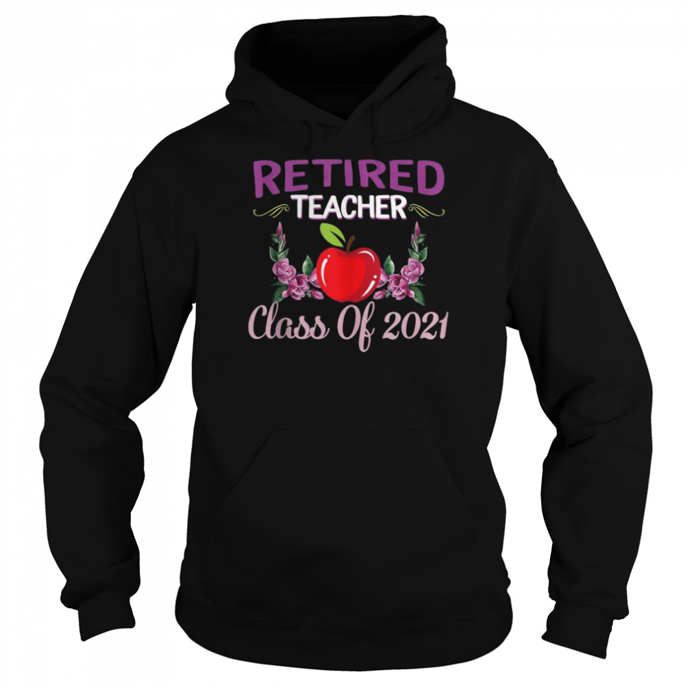 Retired Teacher Class Of 2021 Retirement Grandma shirt Unisex Hoodie