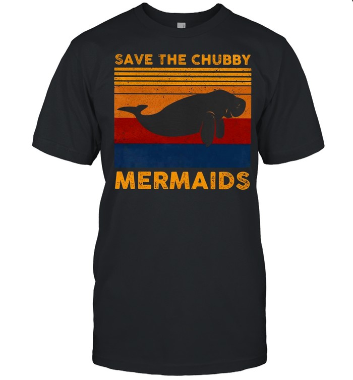 Save The Chubby Mermaids Vintage Retro T-shirt