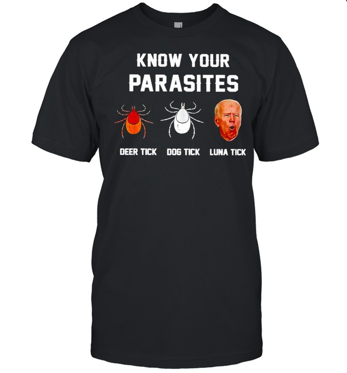 Biden luna tick know your parasites shirt
