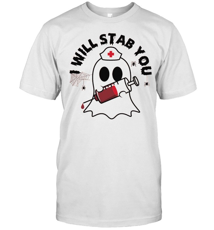 Ghost Nurse I Will Stab You Halloween Nurse shirt